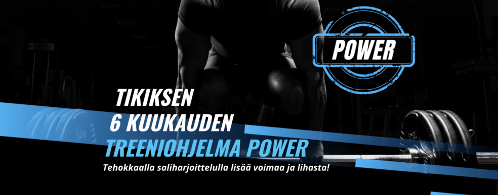 Tikiksen 6 kuukauden treeniohjelma - POWER (PREMIUM) by TIKIS